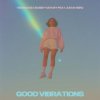 封面 Tensnake & Bobby Harvey & Sarah Bird - Good Vibrations Tensnake & Bobby Harvey & Sarah Bird - Good Vibrations