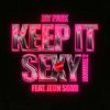 封面 Jay Park & JEON SOMI - Keep It Sexy (MOMMAE 2) Jay Park & JEON SOMI - Keep It Sexy (MOMMAE 2)