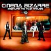 封面 Cinema Bizarre - Escape to the stars Cinema Bizarre - Escape to the stars