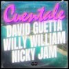 封面 David Guetta & Willy William & Nicky Jam - Cuentale David Guetta & Willy William & Nicky Jam - Cuentale