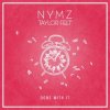 封面 NYMZ & Taylor Felt - Done With It NYMZ & Taylor Felt - Done With It