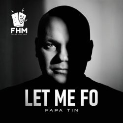 封面 Papa Tin - Let Me Fo