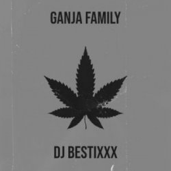 封面 Dj Bestixxx - Ganja Family