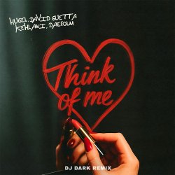 封面 HUGEL feat. David Guetta & Kehlani & Daecolm - Think Of Me (Dj Dark Remix)