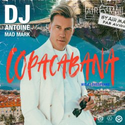 封面 DJ Antoine feat. Mad Mark & Lovespeake - Copacabana