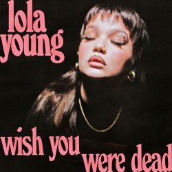 封面 Lola Young - Wish You Were Dead