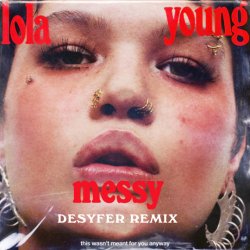 封面 Lola Young - Messy (Desyfer Remix)