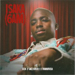 封面 CIZA & Jazzworx & Thukuthela - ISAKA (6AM)