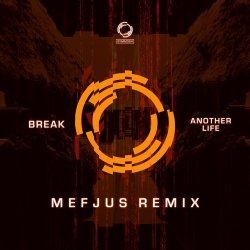 封面 Break - Another Life (Mefjus Remix)