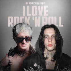 封面 Nic Johnston & Dante & ANLIL - I Love Rock 'N Roll