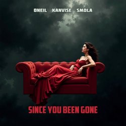 封面 Oneil & Kanvise, Smola - Since You Been Gone