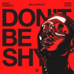 封面 Nicky Romero & millforlife & Rory Hope - Don't Be Shy