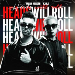 封面 Mark Hansen & K3NJI - Heads Will Roll