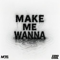 封面 MOTi - Make Me Wanna