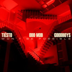 封面 Tiësto & Odd Mob & Goodboys - Won't Be Possible