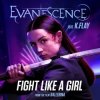 封面 Evanescence & K.Flay - Fight Like A Girl Evanescence & K.Flay - Fight Like A Girl