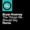 封面 Bryan Kearney - The things we should say (Solarstone Pure remix) Bryan Kearney - The things we should say (Solarstone Pure remix)