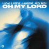 封面 Lucas & Steve & LAWRENT & Izzy Bizu - Oh My Lord Lucas & Steve & LAWRENT & Izzy Bizu - Oh My Lord