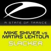 封面 Mike Shiver vs. Matias Lehtola - Slacker Mike Shiver vs. Matias Lehtola - Slacker