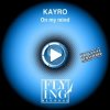 封面 Kayro - On My Mind (Song Mix) Kayro - On My Mind (Song Mix)