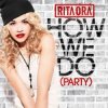 封面 Rita Ora - How We Do (Party) Rita Ora - How We Do (Party)