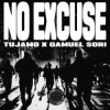 Tujamo & Gamuel Sori - No Excuse