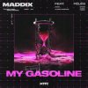 Maddix Feat. Fēlēs - My Gasoline