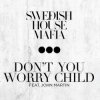 Swedish House Mafia feat. John Martin - Don't You Worry Child (Radio Edit)