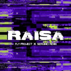 封面 Fly Project - Raisa (Serginio Remix)