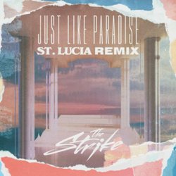 封面 The Strike - Just Like Paradise (St. Lucia Remix)