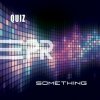 Quiz - Something (CJ Stone festival mix)