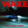 封面 MOGUAI & Thandi & UnRead - Wake MOGUAI & Thandi & UnRead - Wake
