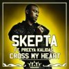 封面 Skepta - Cross My Heart (Original Mix) Skepta - Cross My Heart (Original Mix)