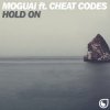 封面 Moguai feat. Cheat Codes - Hold On (Extended Mix) Moguai feat. Cheat Codes - Hold On (Extended Mix)