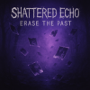 封面 Shattered Echo - Erase The Past Shattered Echo - Erase The Past