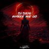 封面 DJ Dani - Where We Go (Radio Edit) DJ Dani - Where We Go (Radio Edit)