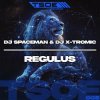 封面 DJ Spaceman & DJ X-Tromic - Regulus (Extended Mix) DJ Spaceman & DJ X-Tromic - Regulus (Extended Mix)