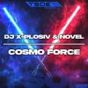 封面 DJ X-Plosiv & Novel - Cosmo Force (Extended Mix) DJ X-Plosiv & Novel - Cosmo Force (Extended Mix)
