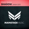 封面 Mark Sixma - Shadow (W&W Edit) Mark Sixma - Shadow (W&W Edit)