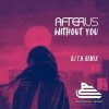 封面 AFTERUS - Without You (DJ T.H. Radio Remix) AFTERUS - Without You (DJ T.H. Radio Remix)