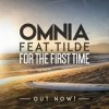 封面 Omnia feat. Tilde - For The First Time Omnia feat. Tilde - For The First Time