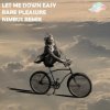 封面 Rare Pleasure - Let Me Down Easy Rare Pleasure - Let Me Down Easy