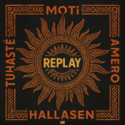 Обкладинка MOTi & Amero & Hallasen & Tuhasté - Replay
