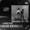 封面 Umar Keyn - I Need You Umar Keyn - I Need You