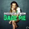 封面 Andrew Spencer, Alex Hilton - Dare Me (Extended Mix) Andrew Spencer, Alex Hilton - Dare Me (Extended Mix)