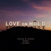 封面 Lucas & Steve & Oaks & Jaimes - Love On Hold Lucas & Steve & Oaks & Jaimes - Love On Hold