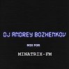 封面 Dj Andrey Bozhenkov - Mix For Minatrix-FM (Vol.03) Dj Andrey Bozhenkov - Mix For Minatrix-FM (Vol.03)
