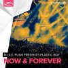 封面 M.I.K.E. Push pres. Plastic Boy - Now & Forever M.I.K.E. Push pres. Plastic Boy - Now & Forever