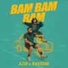 封面 Azir & Ravshik - Bam Bam Bam Azir & Ravshik - Bam Bam Bam