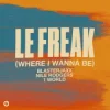 封面 Blasterjaxx & NileRodgers & 1World - Le Freak (Where I Wanna Be) Blasterjaxx & NileRodgers & 1World - Le Freak (Where I Wanna Be)